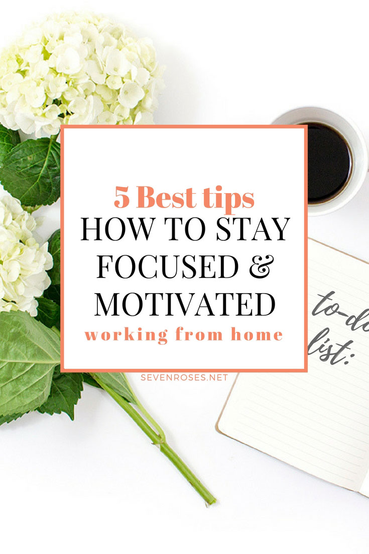 Pin now, read later: 5 best tips how to stay focused and motivated working from home ♥