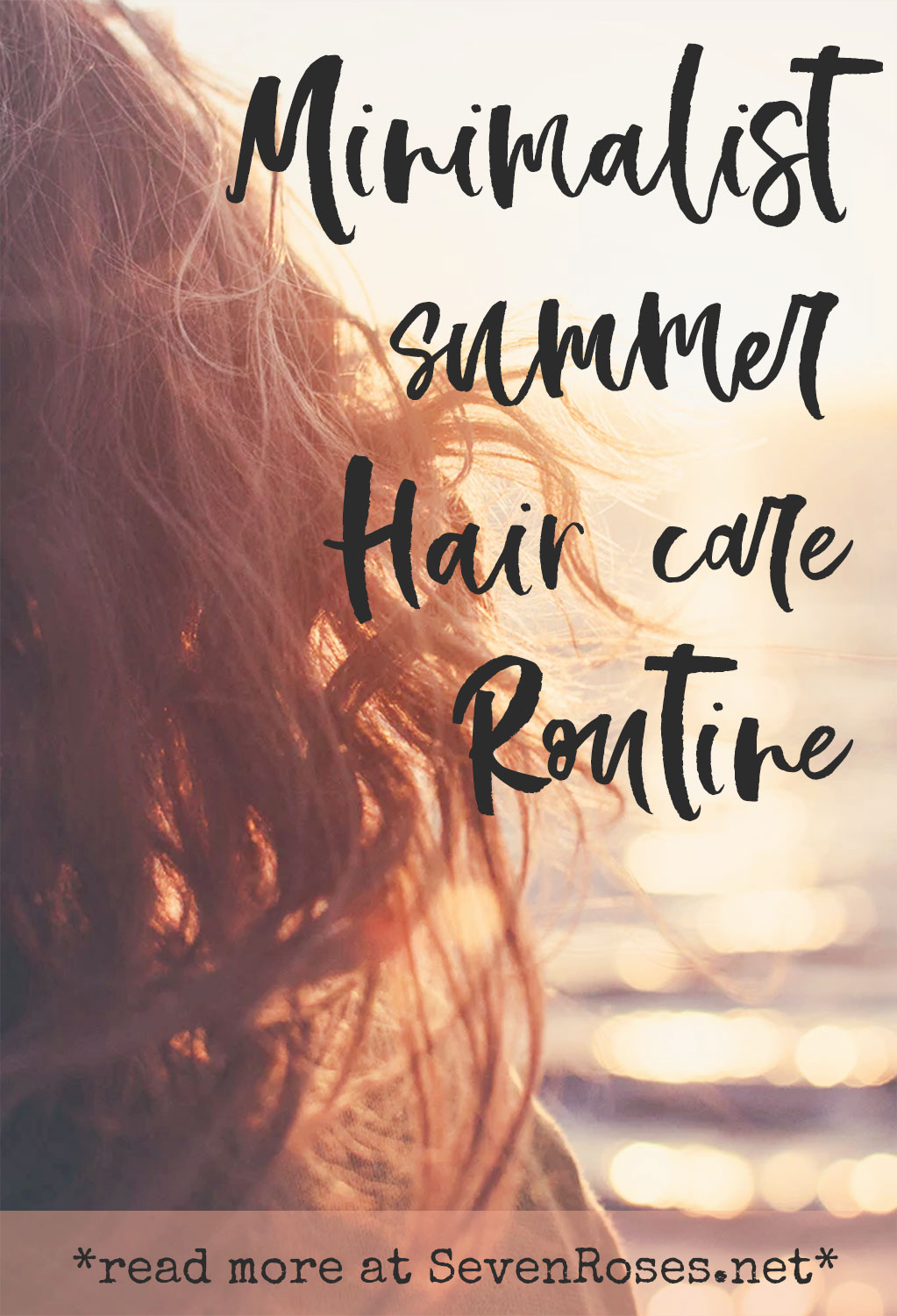 Minimalist summer hair care routine