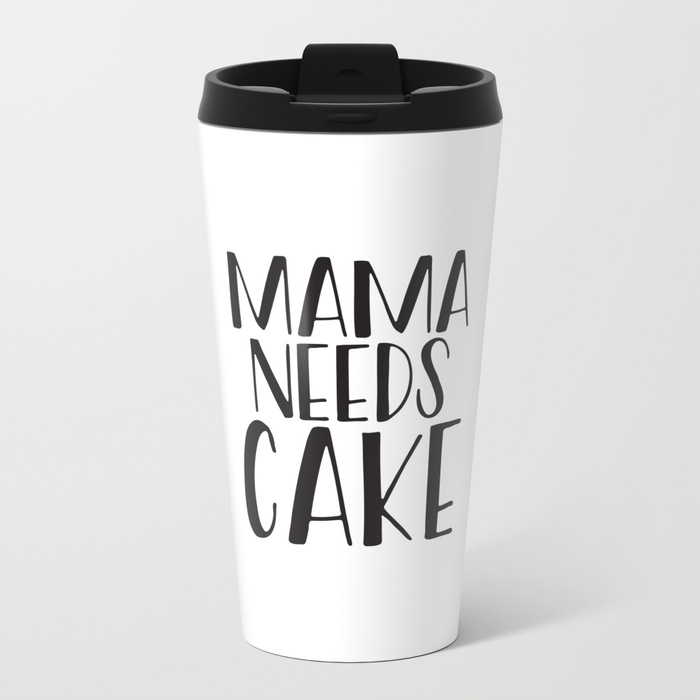 Mama Needs Cake