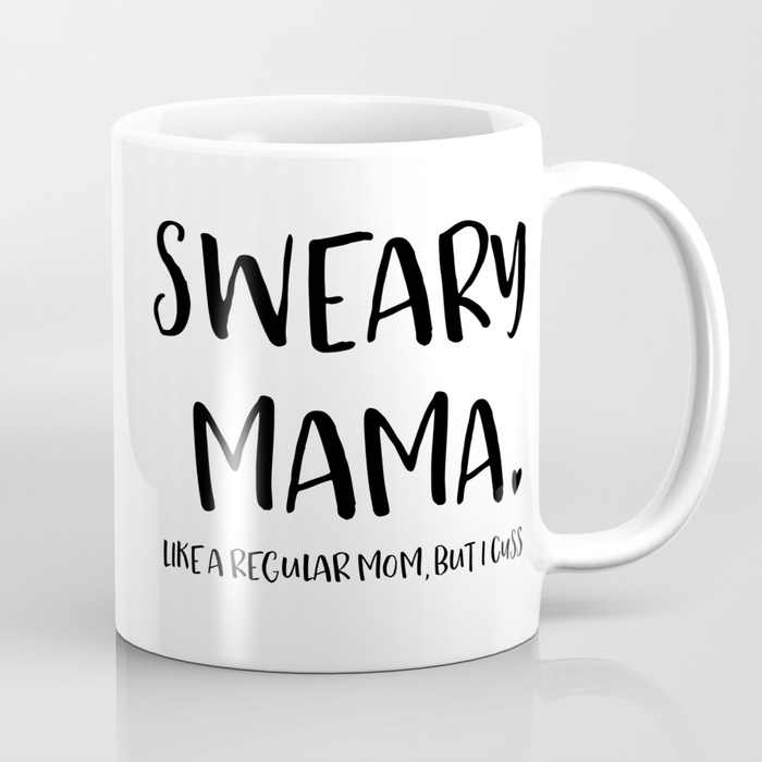 Sweary Mama Mug, Funny Mom Mug