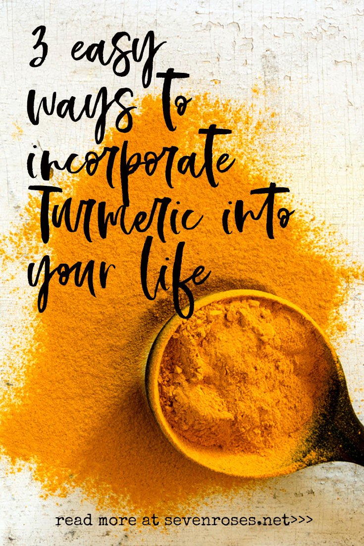 3 easy ways to incorporate Turmeric into your life