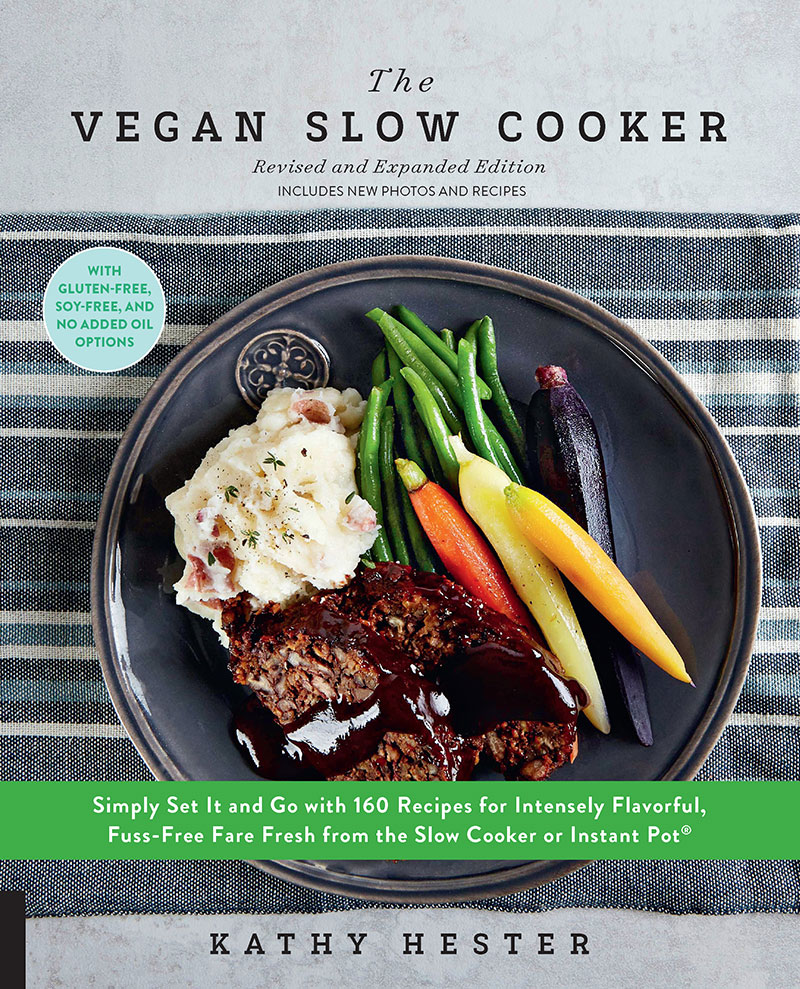  The Vegan Slow Cooker, Revised and Expanded: Simply Set It and Go with 160 Recipes for Intensely Flavorful, Fuss-Free Fare Fresh from the Slow Cooker or Instant Pot®