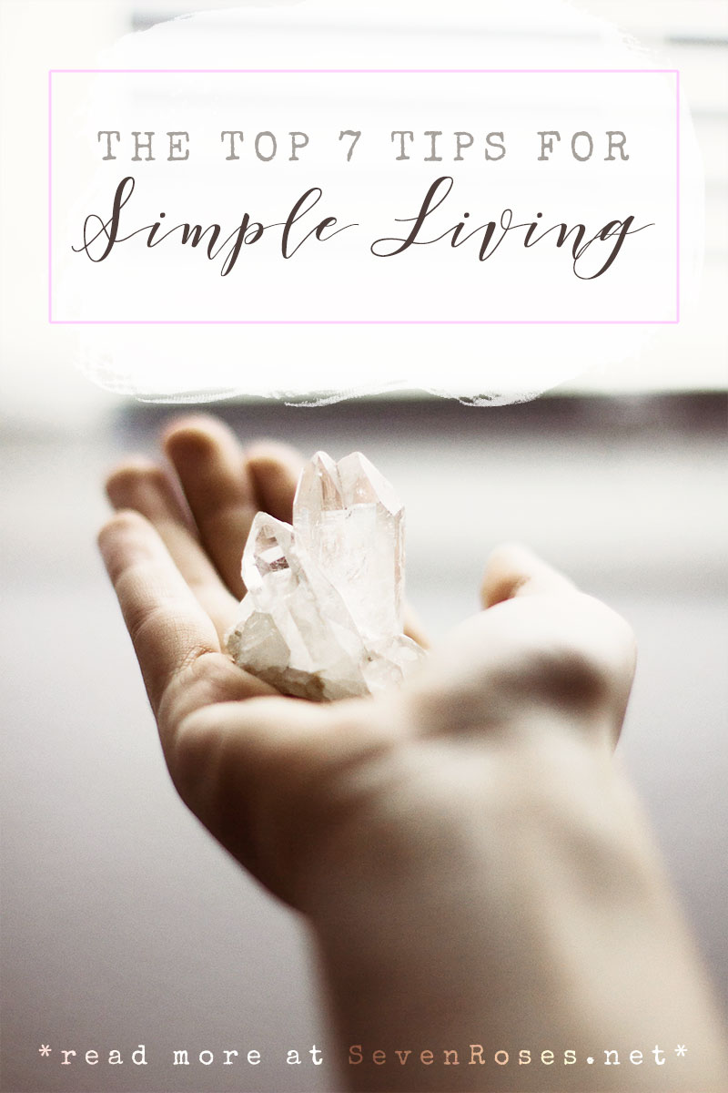 The Top 7 Tips For Simple Living